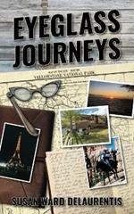 Eyeglass Journeys: A whimsical tale of truth, fiction, and fantasy