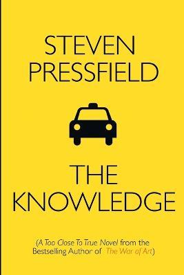 The Knowledge: A Too Close To True Novel - Steven Pressfield - cover