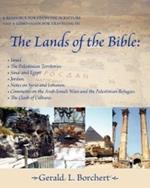 The Lands of the Bible: Israel, the Palestinian Territories, Sinai & Egypt, Jordan, Notes on Syria and Lebanon, Comments on the Arab-Israeli Wars & the Palestinian Refugees, the Clash of Cultures