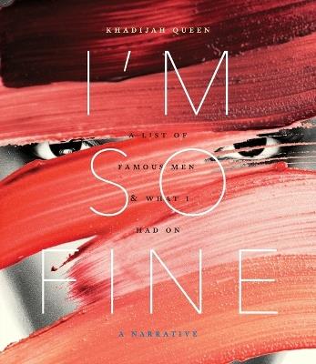I'm So Fine: A List of Famous Men & What I Had on - Khadijah Queen - cover