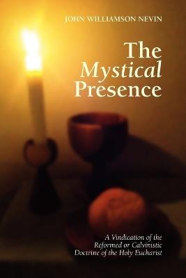 The Mystical Presence - John W Nevin - cover