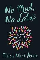 No Mud, No Lotus: The Art of Transforming Suffering