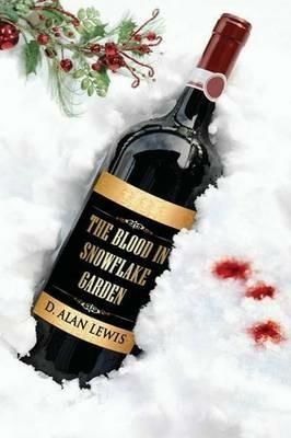 The Blood in Snowflake Garden - D Alan Lewis - cover