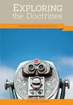 Exploring the Doctrines: Student Edition Books One & Two