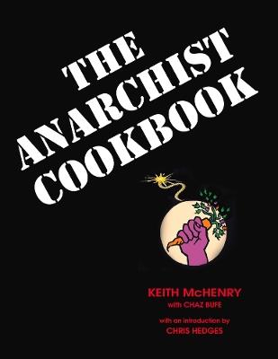 The Anarchist Cookbook - Keith McHenry,Chaz Bufe - cover