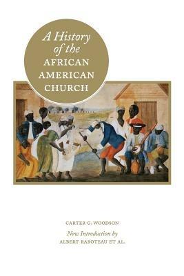 A History of the African American Church - Carter G Woodson - cover