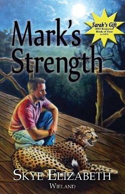 Mark's Strength - Skye Elizabeth Wieland - cover