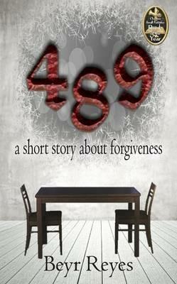 489: a short story about forgiveness - Beyr Reyes - cover