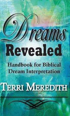 Dreams Revealed: Handbook for Biblical Dream Interpretation - Terri Meredith - cover