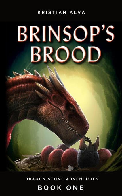 Brinsop's Brood, Dragon Stone Adventures 1 - Kristian Alva - ebook