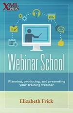 Webinar School: Planning, producing, and presenting your training webinar
