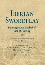 Iberian Swordplay: Domingo Luis Godinho's Art of Fencing (1599)