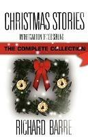 Christmas Stories: In the Tradition of Rod Serling: The Complete Collection - Richard Barre - cover
