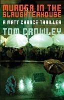 Murder in the Slaughterhouse - Tom Crowley - cover