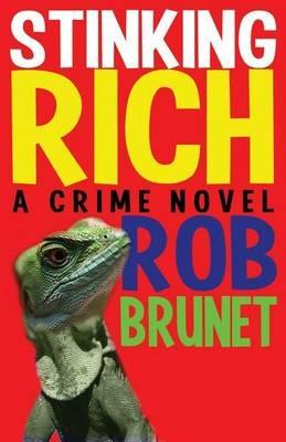 Stinking Rich - Rob Brunet - cover