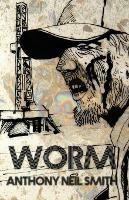 Worm - Anthony Neil Smith - cover
