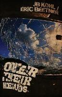 Over Their Heads - Jb Kohl,Eric Beetner - cover