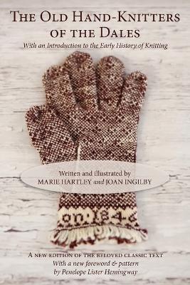 The Old Hand-Knitters of the Dales - Marie Hartley,Joan Ingilby - cover