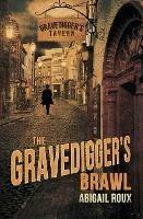 The Gravedigger's Brawl - Abigail Roux - cover