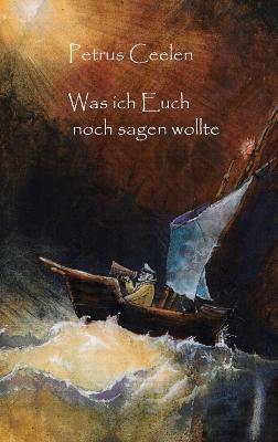 Was ich Euch noch sagen wollte - Petrus Ceelen - cover