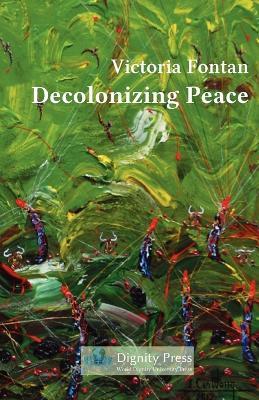 Decolonizing Peace - Victoria C Fontan - cover