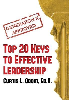 Generation X Approved - Top 20 Keys to Effective Leadership - Curtis L Odom - cover