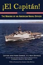 El Capitan!: The Making of an American Naval Officer