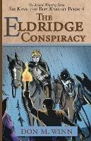 The Eldridge Conspiracy: Sir Kaye the Boy Knight Book 4