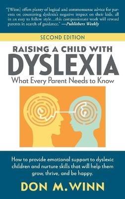 Raising a Child with Dyslexia: What Every Parent Needs to Know - Don M Winn - cover