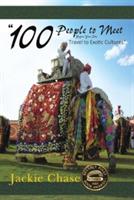 "100 People to Meet Before You Die" Travel to Exotic Cultures - Jackie Chase - cover