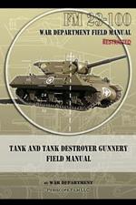 Tank and Tank Destroyer Gunnery Field Manual: FM 23-100