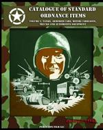 Catalogue of Standard Ordnance Items: Volume 1: Tanks, Armored Cars, Motor Carriages, Trucks and Automotive Equipment