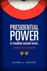 Presidential Power in Troubled Second Terms - Alfred J Zacher - cover