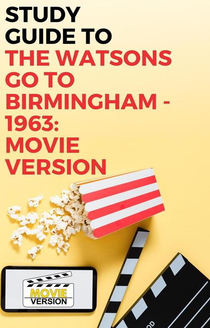Study Guide to The Watsons Go to Birmingham – 1963: Movie Version