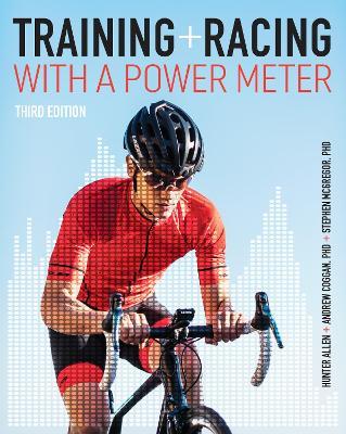 Training and Racing with a Power Meter - Hunter Allen,Andrew R. Coggan,Stephen McGregor - cover