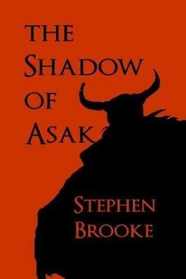 The Shadow of Asak - Stephen Brooke - cover