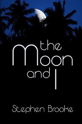 The Moon and I - Stephen Brooke - cover