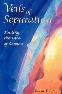 Veils of Separation - Finding the Face of Oneness - Rabia Erduman - cover