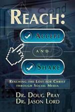 Reach: Accept and Share - Reaching the Lost for Christ Through Social Media