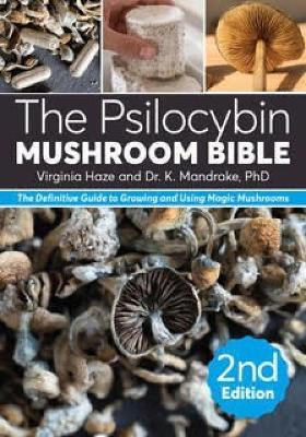The Psilocybin Mushroom Bible - K. Mandrake,Virginia Haze - cover