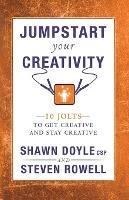 Jumpstart Your Creativity - Steven Rowell - cover
