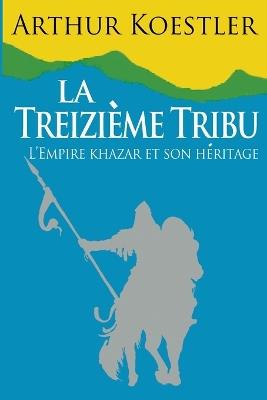 La Treizieme Tribu - Arthur Koestler - cover