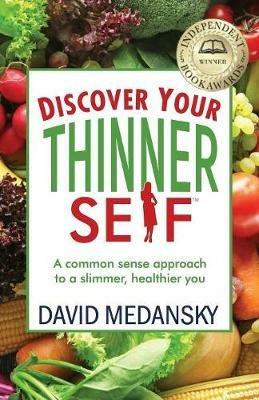 Discover Your Thinner Self: A Common-Sense Approach for a Slimmer, Healthier You - David Medansky - cover