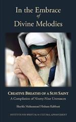 In the Embrace of Divine Melodies: Creative Breaths of a Sufi Saint
