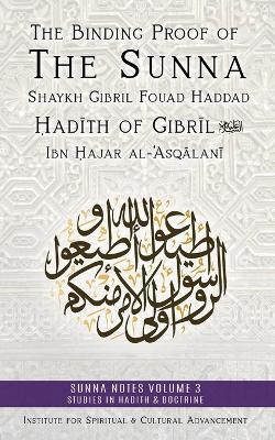 The Binding Proof of the Sunna: Nukhbat al-Fikar - Shaykh Gibril Fouad Haddad - cover