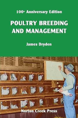 Poultry Breeding and Management: The Origin of the 300-Egg Hen - James Dryden - cover