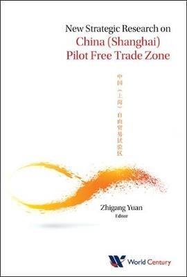 New Strategic Research On China (Shanghai) Pilot Free Trade Zone - cover