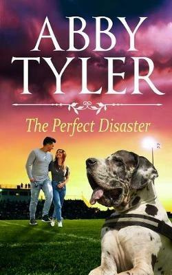 The Perfect Disaster: An Applebottom Matchmaker Society Small Town Sweet and Wholesome Romance - Abby Tyler - cover
