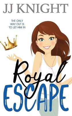 Royal Escape: A Romantic Comedy - Jj Knight - cover
