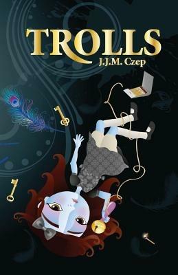 Trolls - J J M Czep - cover